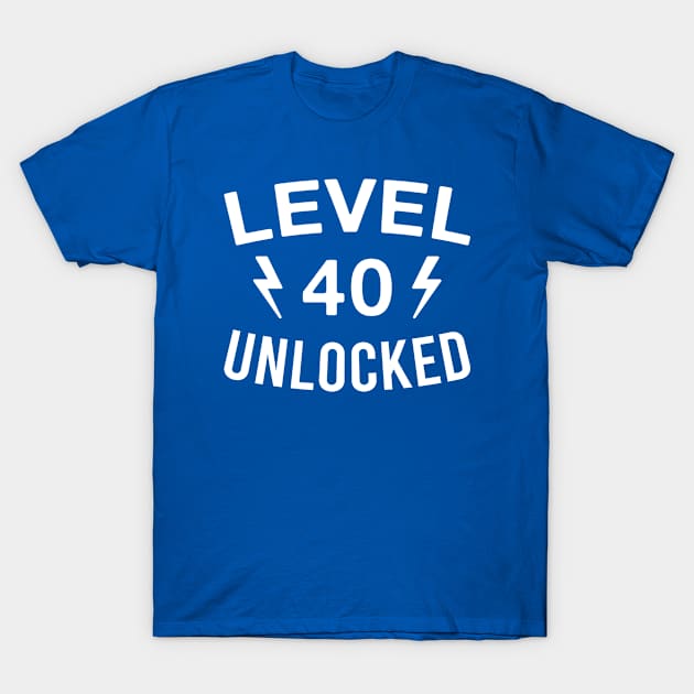 Level 40 Unlocked Funny 40th Birthday Forty Years Old T-Shirt by FOZClothing